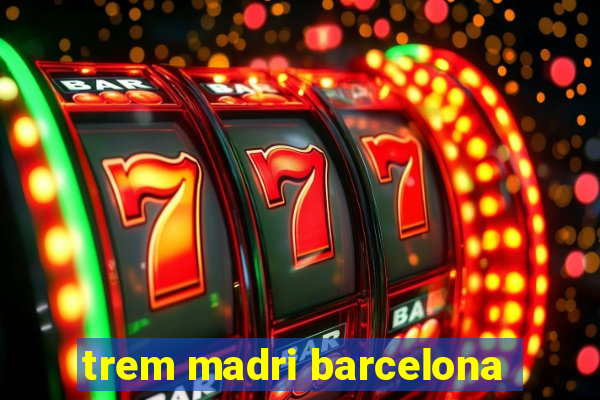 trem madri barcelona